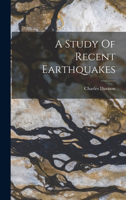 A Study Of Recent Earthquakes 1018968210 Book Cover