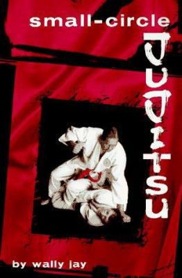 Small-Circle Jujitsu B00FFS6RWW Book Cover