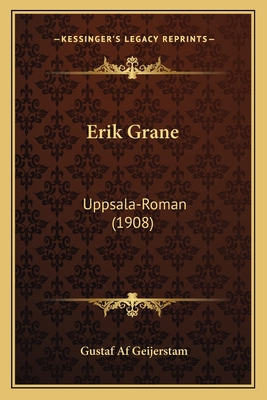 Erik Grane: Uppsala-Roman (1908) [Swedish] 1166176703 Book Cover