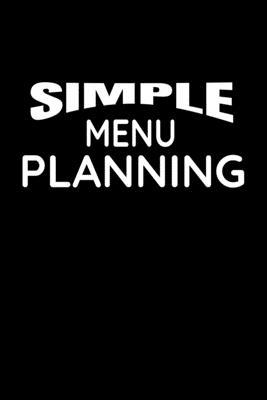 Simple Menu Planning: Meal Planning and Shoppin... 1658683285 Book Cover