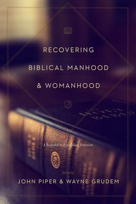 Recovering Biblical Manhood & Womanhood: A Resp... 1433537125 Book Cover