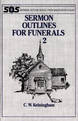 Sermon Outlines for Funerals 2 0801054931 Book Cover
