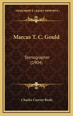 Marcus T. C. Gould: Stenographer (1904) 1168712475 Book Cover