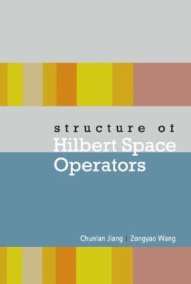 Structure of Hilbert Space Operators 9812566163 Book Cover