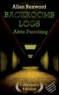 Backrooms Logs: Akte Faceling: "Collector's Edi... [German] 3347970276 Book Cover