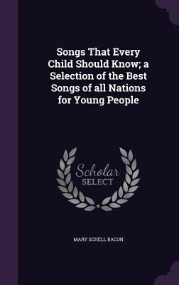 Songs That Every Child Should Know; a Selection... 134733470X Book Cover