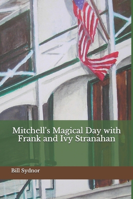 Mitchell's Magical Day with Frank and Ivy Stran... 153529132X Book Cover