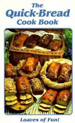 The Quick Bread Cook Book 1885590210 Book Cover