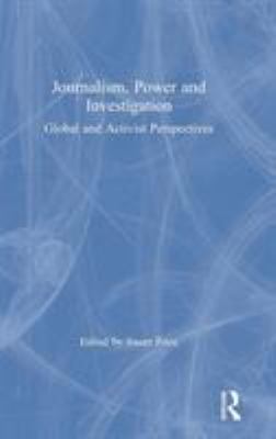 Journalism, Power and Investigation: Global and... 1138743062 Book Cover