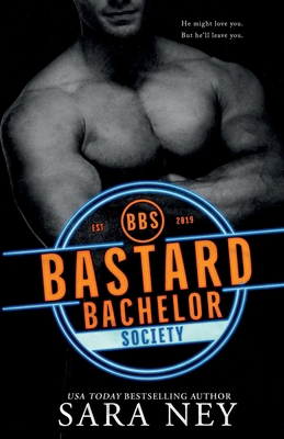 Bastard Bachelor Society (The Bachelors Club) 0999025368 Book Cover