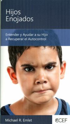 Hijos Enojados - entender y ayudar a su hijo a ... 1944839348 Book Cover