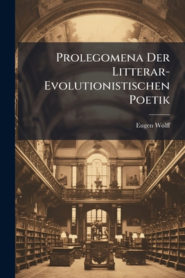 Prolegomena Der Litterar-Evolutionistischen Poetik [German] 1149695463 Book Cover
