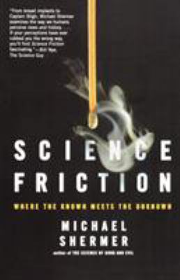Science Friction: Where the Known Meets the Unk... 0805079149 Book Cover