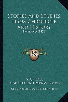 Stories And Studies From Chronicle And History:... 1165815508 Book Cover