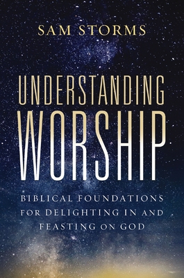 Understanding Worship: Biblical Foundations for... 0310171148 Book Cover