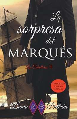 La sorpresa del Marqués [Spanish] B0CPX1M8FN Book Cover