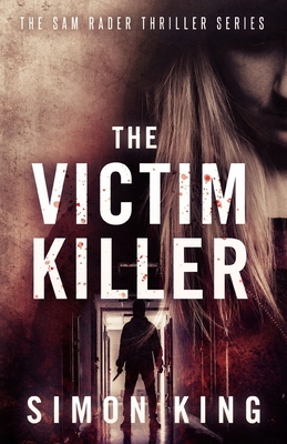 The Victim Killer (A Sam Rader Thriller Book 1) B08DSSCS2W Book Cover