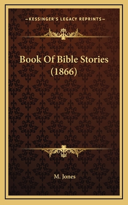 Book Of Bible Stories (1866) 1166498484 Book Cover