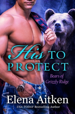 His to Protect (Bears of Grizzly Ridge) Book Cover