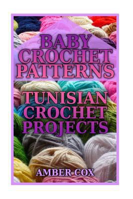 Baby Crochet Patterns: Tunisian Crochet Project... 1983839426 Book Cover