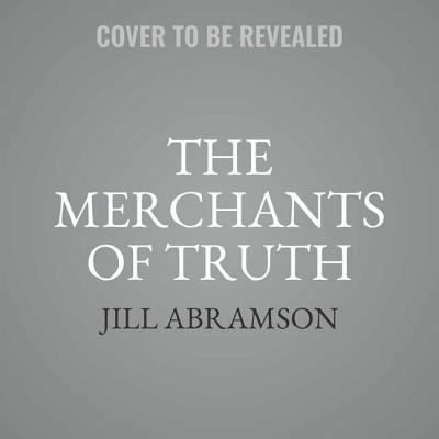 The Merchants of Truth: The Business of Facts a... 1508277923 Book Cover