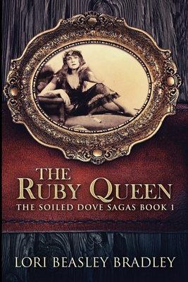 The Ruby Queen (The Soiled Dove Sagas Book 1) 103407587X Book Cover