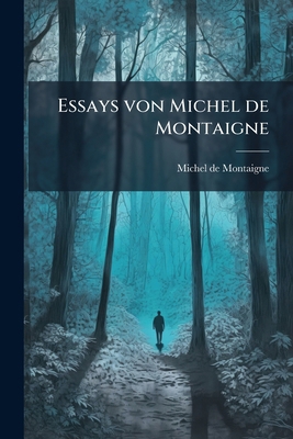 Essays von Michel de Montaigne [German] 1024668029 Book Cover