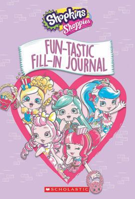 Fun-Tastic Fill-In Journal (Shopkins: Shoppies) 1338118013 Book Cover