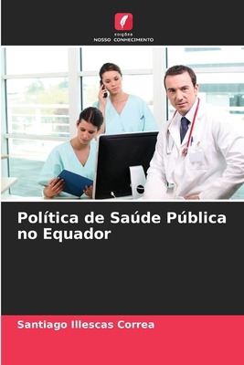 Política de Saúde Pública no Equador [Portuguese] 6209203175 Book Cover