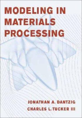 Modeling in Materials Processing 0521770637 Book Cover
