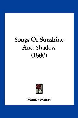 Songs Of Sunshine And Shadow (1880) 1120711673 Book Cover