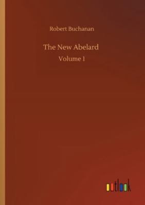 The New Abelard: Volume 1 3752351543 Book Cover