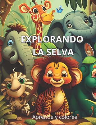Explorando La Selva [Spanish] B0C1JH4F6N Book Cover
