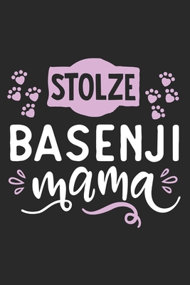 Stolze Basenji Mama: Cooles Lustiges Basenji Hund Notizbuch | Notizheft | Planer | Tagebuch | Journal - DIN A5 - 120 Linierte Seiten - Tolles Und ... Hundebesitzerinnen und Fans (German Edition)