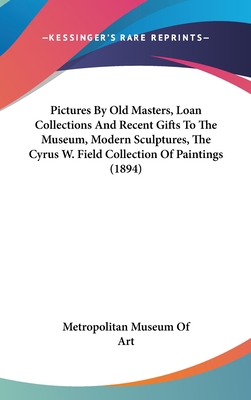 Pictures by Old Masters, Loan Collections and R... 1162026154 Book Cover