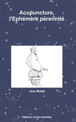 Acupuncture, l'Ephémère pérennité [French] 1326994018 Book Cover