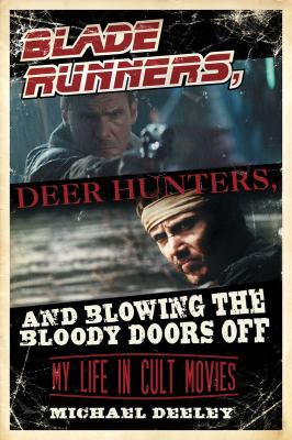 Blade Runners, Deer Hunters, & Blowing the Bloo... 1605980382 Book Cover