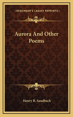 Aurora and Other Poems 116365633X Book Cover