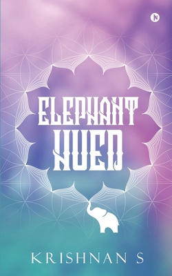 Elephant Hued 1638325499 Book Cover