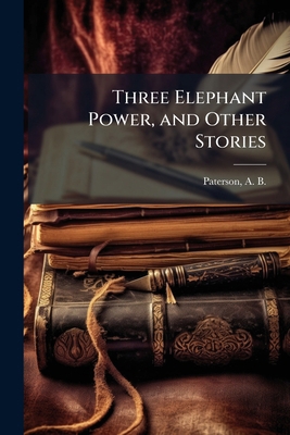 Three Elephant Power, and Other Stories 1025217284 Book Cover