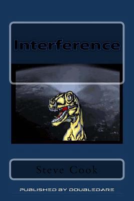 Interference: Do Not Feed The Dinosaurs 1495296725 Book Cover