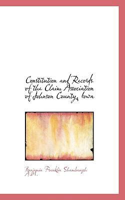 Constitution and Records of the Claim Associati... 111548267X Book Cover