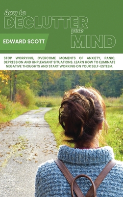 How to Declutter your Mind: Stop Worrying, Over... 1801531595 Book Cover