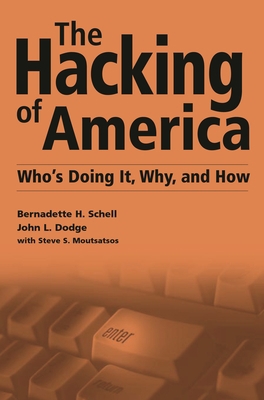 The Hacking of America: Who's Doing It, Why, an... 1567204600 Book Cover