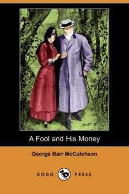 A Fool and His Money (Dodo Press) 1406556742 Book Cover