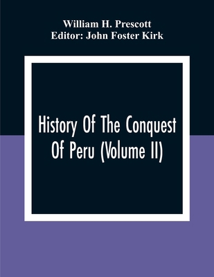 History Of The Conquest Of Peru (Volume Ii) 9354307825 Book Cover