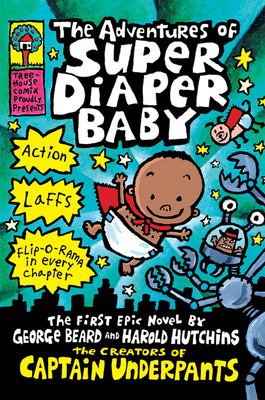 The Adventures of Super Diaper Baby (Captain Un... 043937605X Book Cover