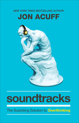 Soundtracks: The Surprising Solution to Overthi... 1540900800 Book Cover