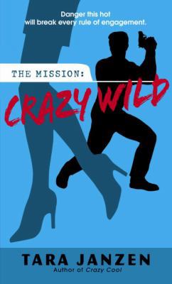 The Mission: Crazy Wild B0026HLZQI Book Cover