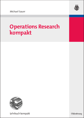 Operations Research Kompakt [German] 3486590820 Book Cover